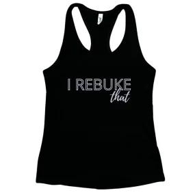 I REBUKE that! Tank Top