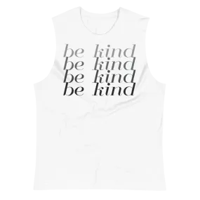 "BE KIND" FADE WHITE MUSCLE TANK | UNISEX
